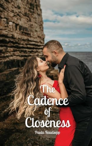 The Cadence of Closeness The Cadence of Closeness von Swan Charm Publishing
