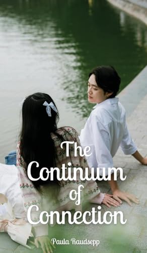 The Continuum of Connection The Continuum of Connection von Swan Charm Publishing