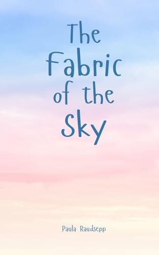 The Fabric of the Sky The Fabric of the Sky von Swan Charm Publishing