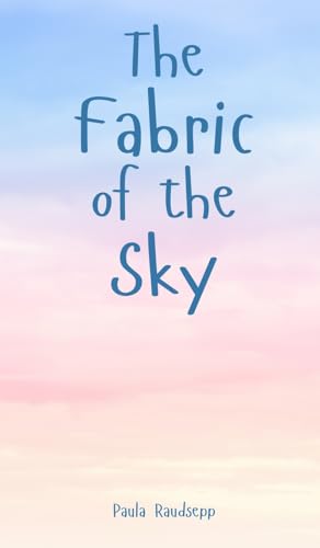 The Fabric of the Sky The Fabric of the Sky von Swan Charm Publishing
