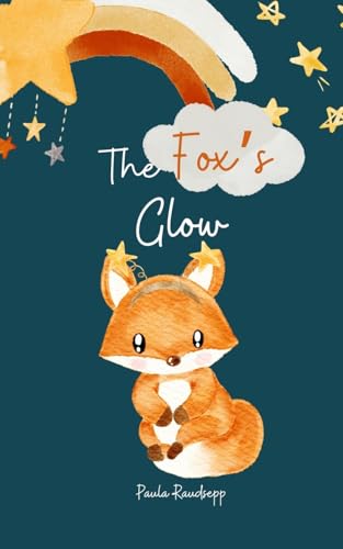 The Fox's Glow The Fox's Glow von Swan Charm Publishing