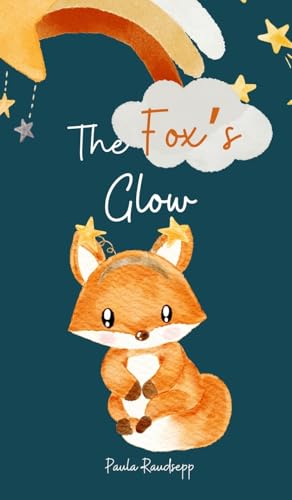 The Fox's Glow The Fox's Glow von Swan Charm Publishing