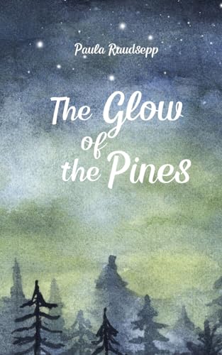 The Glow of the Pines The Glow of the Pines von Swan Charm Publishing