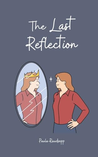 The Last Reflection The Last Reflection von Swan Charm Publishing