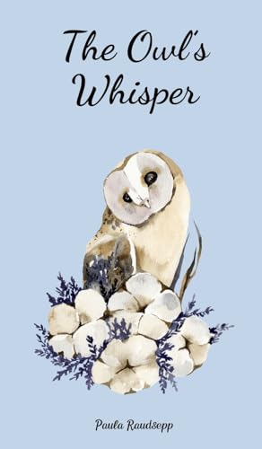 The Owl's Whisper The Owl's Whisper von Swan Charm Publishing