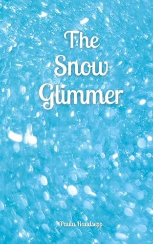 The Snow Glimmer von Swan Charm Publishing