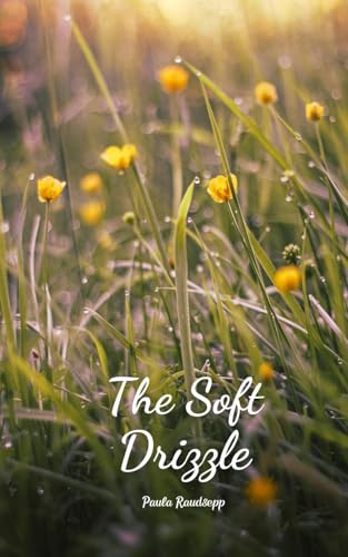 The Soft Drizzle von Swan Charm Publishing
