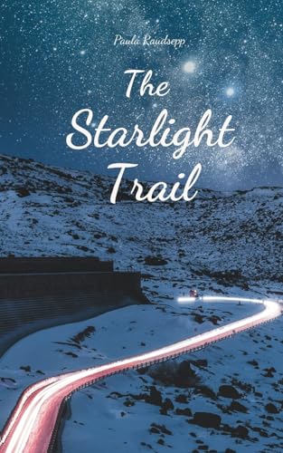 The Starlight Trail The Starlight Trail von Swan Charm Publishing