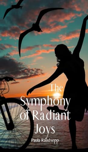 The Symphony of Radiant Joys von Swan Charm Publishing