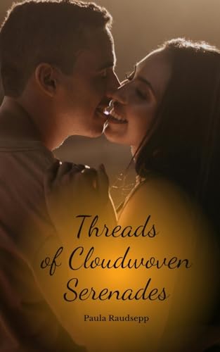 Threads of Cloudwoven Serenades Threads of Cloudwoven Serenades von Swan Charm Publishing