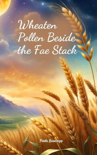 Wheaten Pollen Beside the Fae Stack Wheaten Pollen Beside the Fae Stack von Swan Charm