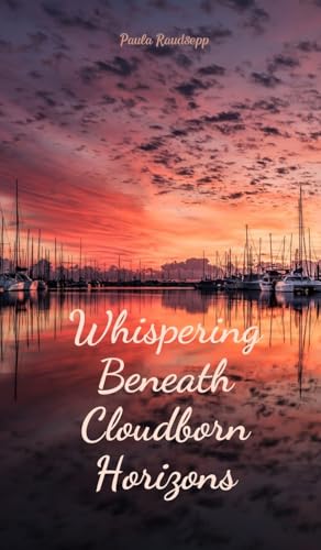 Whispering Beneath Cloudborn Horizons Whispering Beneath Cloudborn Horizons von Swan Charm Publishing