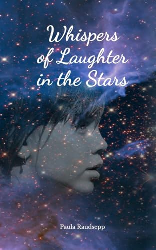 Whispers of Laughter in the Stars Whispers of Laughter in the Stars von Swan Charm Publishing