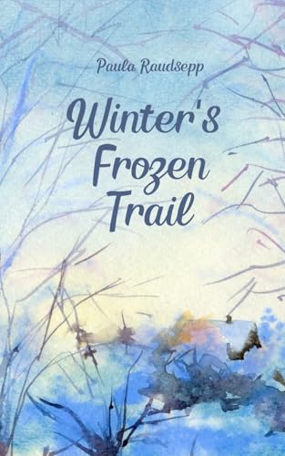 Winter's Frozen Trail Winter's Frozen Trail von Swan Charm Publishing