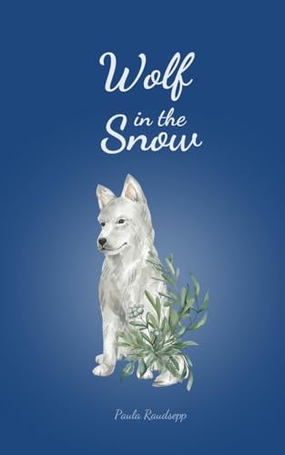 Wolf in the Snow Wolf in the Snow von Swan Charm Publishing