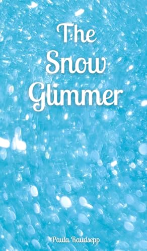 The Snow Glimmer von Swan Charm Publishing