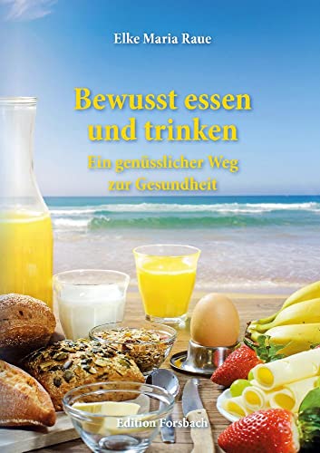 Bewusst essen und trinken: Ein genüsslicher Weg zur Gesundheit