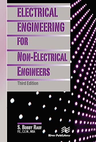 Electrical Engineering for Non-Electrical Engineers (River Publishers in Energy Engineering and Systems)