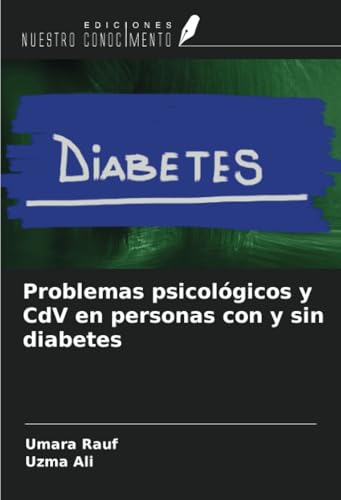 Problemas psicológicos y CdV en personas con y sin diabetes von Ediciones Nuestro Conocimiento