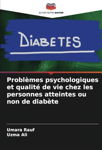 Problèmes psychologiques et qualité de vie chez les personnes atteintes ou non de diabète Problèmes psychologiques et qualité de vie chez les personnes atteintes ou non de diabète
