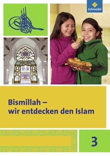 Bismillah - Wir entdecken den Islam: Arbeitsheft 3