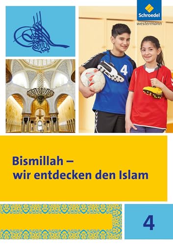 Bismillah 4. Arbeitsheft. Wir entdecken den Islam: Arbeitsheft 4 (Bismillah: Wir entdecken den Islam)