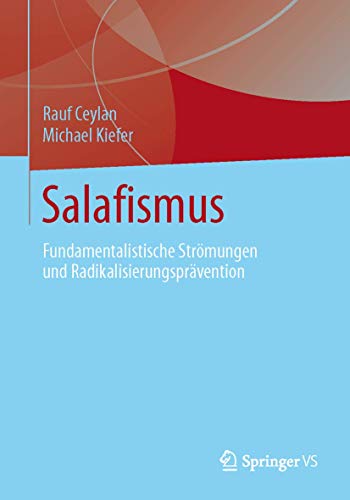 Salafismus: Fundamentalistische Strömungen und Radikalisierungsprävention von Springer VS