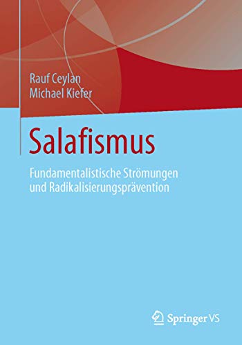 Salafismus: Fundamentalistische Strömungen und Radikalisierungsprävention