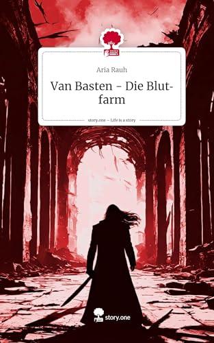 Van Basten - Die Blutfarm. Life is a Story - story.one
