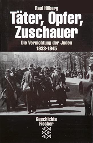 Täter, Opfer, Zuschauer: Die Vernichtung der Juden 1933-1945 von FISCHER Taschenbuch