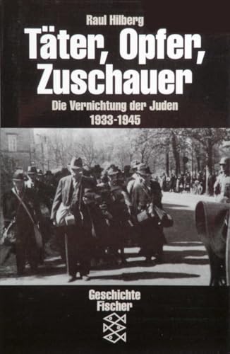 Täter, Opfer, Zuschauer: Die Vernichtung der Juden 1933-1945 von FISCHERVERLAGE