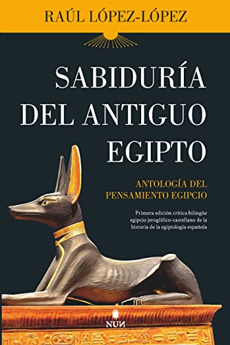 Sabiduría del Antiguo Egipto: Antología del pensamiento egipcio (Nun) von EDITORIAL ALMUZARA (DISBOOK)