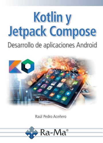 Kotlin y Jetpack Compose. Desarrollo de aplicaciones Android (Profesional) von RA-MA, S.A. Editorial y Publicaciones