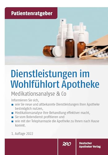 Dienstleistungen im Wohlfühlort Apotheke: Medikationsanalyse & Co. - Patientenratgeber von Deutscher Apotheker Vlg