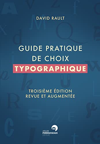 Guide pratique de choix typographique - 3e édition revue et augmentée