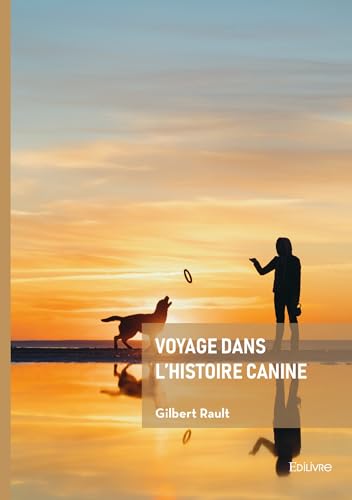 Voyage dans l'histoire canine von EDILIVRE