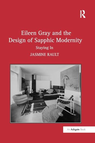 Eileen Gray and the Design of Sapphic Modernity: Staying In von Routledge