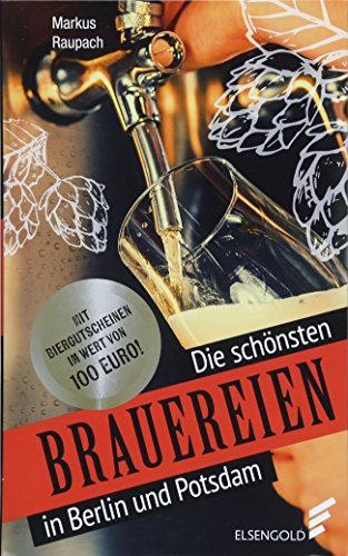 Die schönsten Brauereien in Berlin und Potsdam: Mit Biergutscheinen im Wert von 100 Euro! Die schönsten Brauereien in Berlin und Potsdam: Mit Biergutscheinen im Wert von 100 Euro!