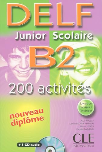 Delf Junior Scolaire B2(9782090352580): DELF junior et scolaire B2 - 200 activites - Livre &