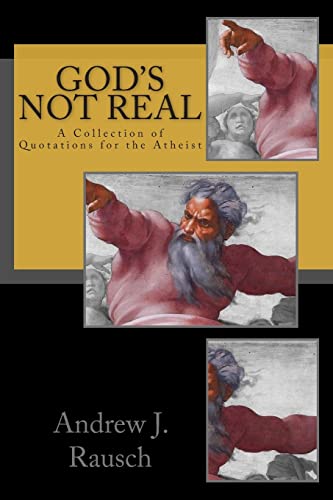 God's Not Real: A Collection of Quotations for the Atheist von Createspace Independent Publishing Platform