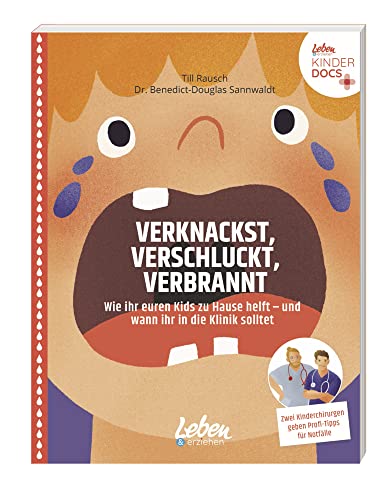 Verknackst, verschluckt, verbrannt: Wie ihr euren Kids zu Hause helft – und wann Ihr in die Klinik solltet Verknackst, verschluckt, verbrannt: Wie ihr euren Kids zu Hause helft – und wann Ihr in die Klinik solltet