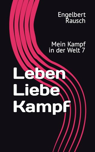 Leben Liebe Kampf: Mein Kampf in der Welt 7 von mvb