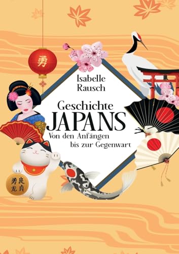 Geschichte Japans: Von den Anfängen bis zur Gegenwart von Lucid Page Media