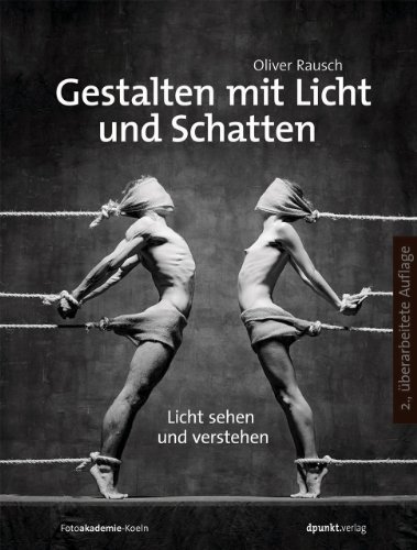 Gestalten mit Licht und Schatten: Licht sehen und verstehen