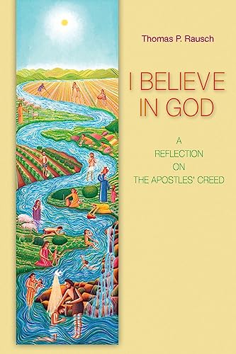 I Believe in God: A Reflection on the Apostles' Creed