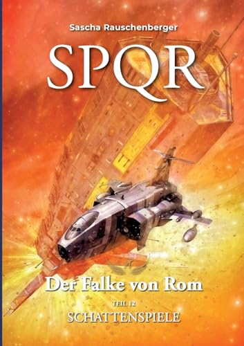 SPQR - Der Falke von Rom: Teil 12 Schattenspiele von Books on Demand