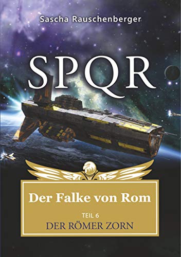 SPQR - Der Falke von Rom: Teil 6: Der Römer Zorn