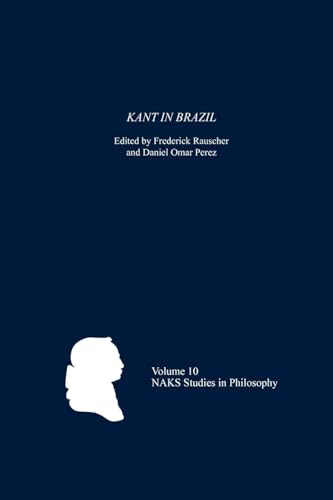 Kant in Brazil (North American Kant Society Studies in Philosophy, 10, Band 10)
