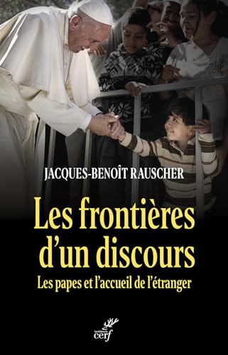 Les frontières d'un discours: Les papes et l'accueil de l'étranger