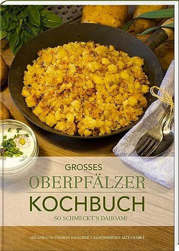 Großes Oberpfälzer Kochbuch: So schmeckt's dahoam!
